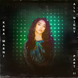 Kara Marni - All Night Pt. II